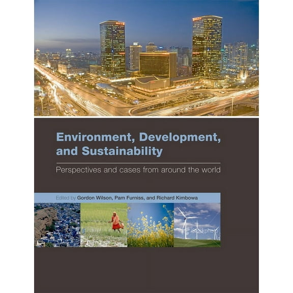 Environment, Development, and Sustainability: Perspectives and Cases from Around the World, (Paperback)