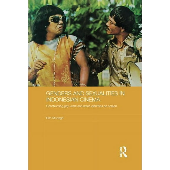 Media, Culture and Social Change in Asia Genders and Sexualities in Indonesian Cinema: Constructing gay, lesbi and waria identities on screen, (Paperback)