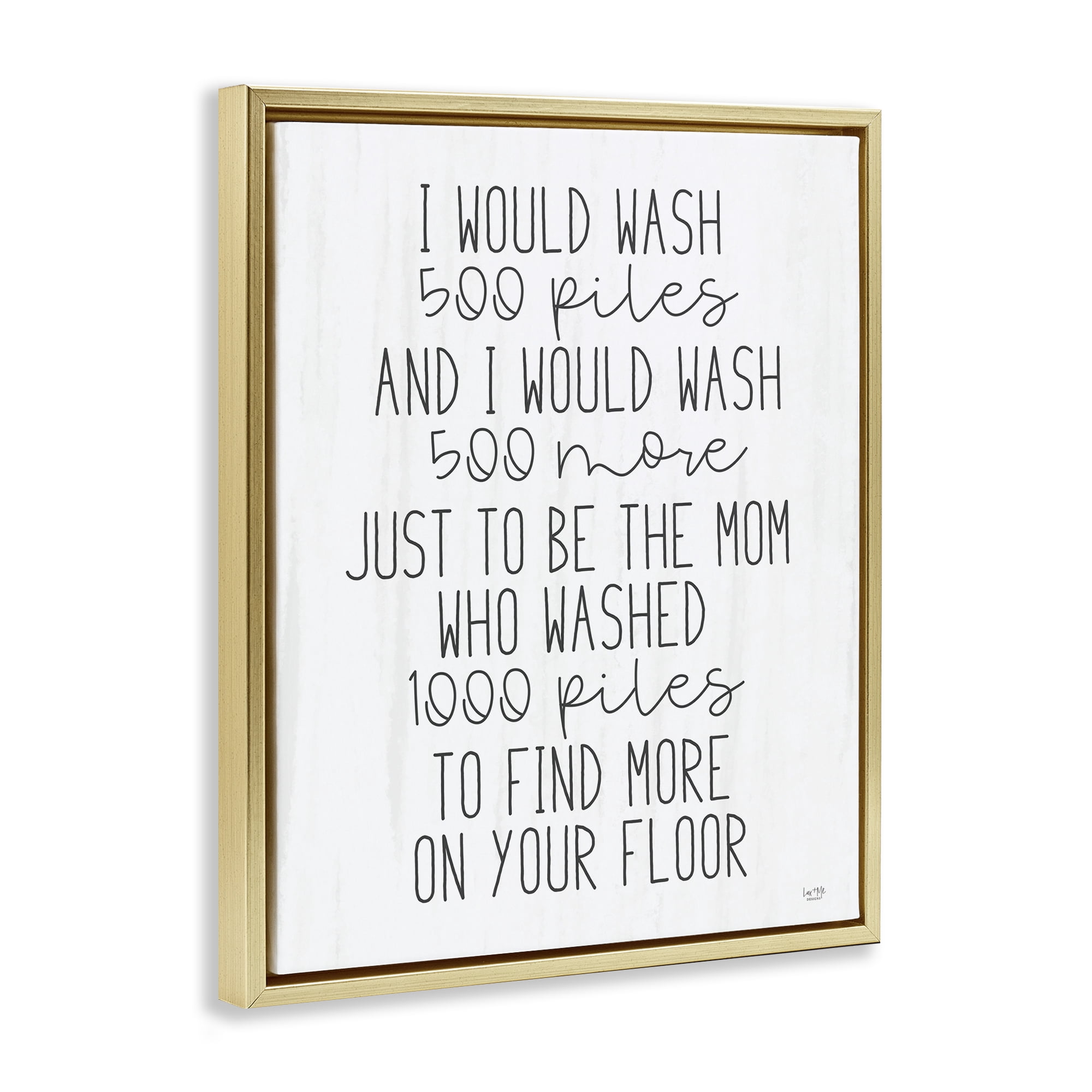 Stupell Industries Would Wash 500 Piles Gold Framed Floater Canvas Wall Art, design by Lux + Me Designs