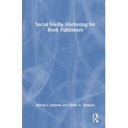 Social Media Marketing for Book Publishers, (Hardcover)