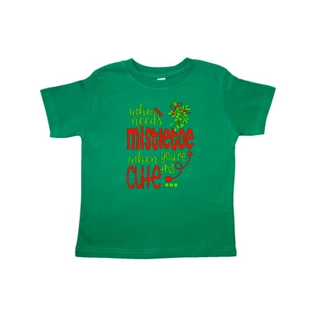 

Inktastic Who Needs Mistletoe When You re This Cute Christmas Gift Toddler Boy or Toddler Girl T-Shirt
