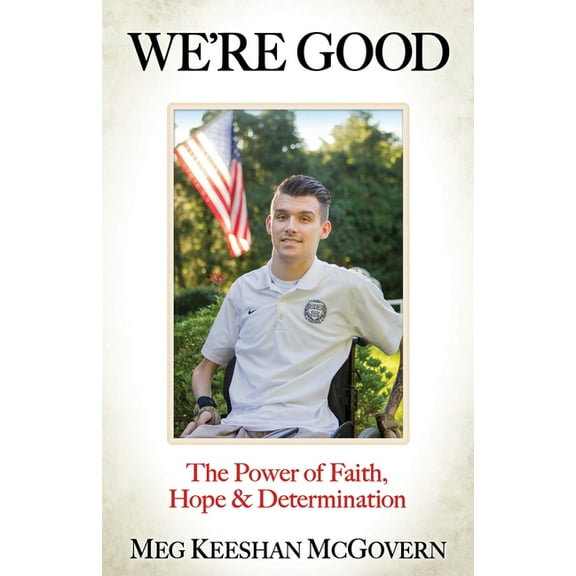 We're Good: The Power of Faith, Hope, and Determination, (Paperback)
