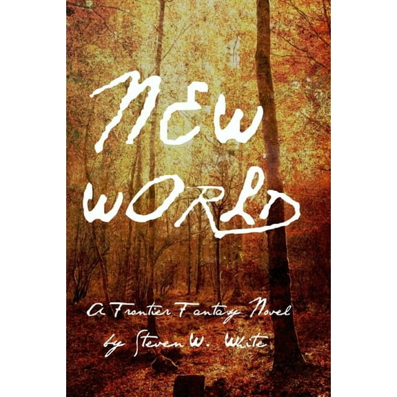 Tales of the New World: New World : a Frontier Fantasy Novel (Series #1) (Paperback)