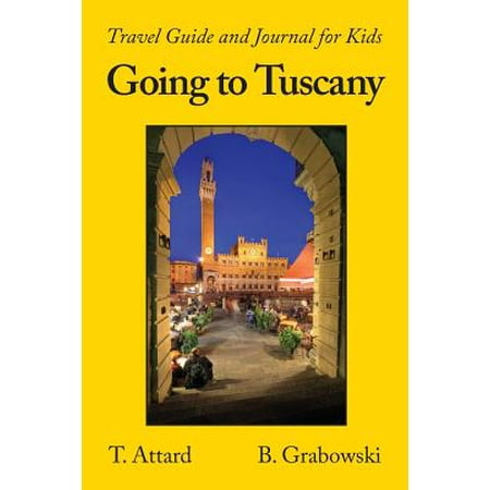 - Going to Tuscany : Travel Guide and Journal for Kids