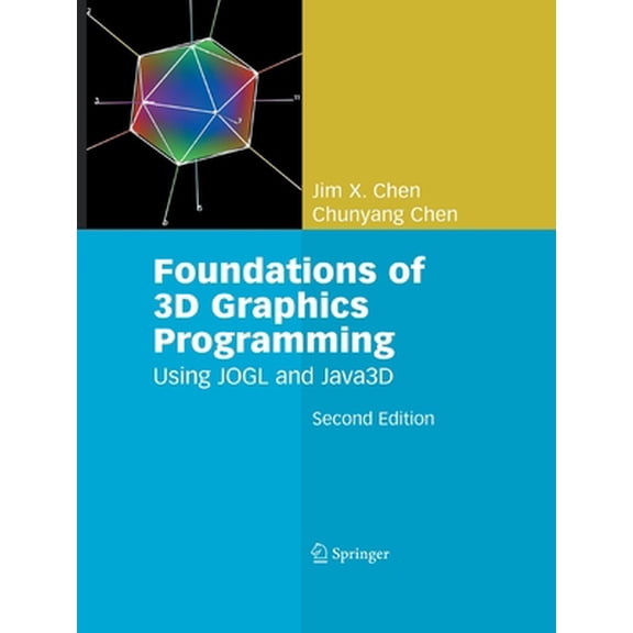 Pre-Owned Foundations of 3D Graphics Programming: Using Jogl and Java3d (Paperback) 1447168305 9781447168300
