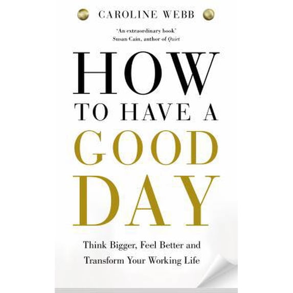 Pre-Owned How To Have A Good Day: The Essential Toolkit for a Productive Day at Work and Beyond (Paperback) 1447276515 9781447276517