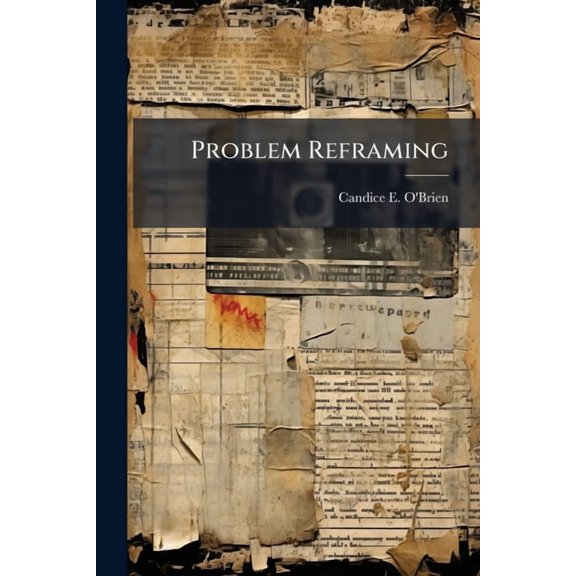 Problem Reframing: Intelligence Professionals' Role in Design, (Paperback)
