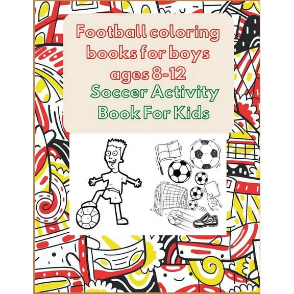 Coloring Book for Kids: Football coloring books for boys ages 8-12: Soccer Activity Book For Kids (Paperback)