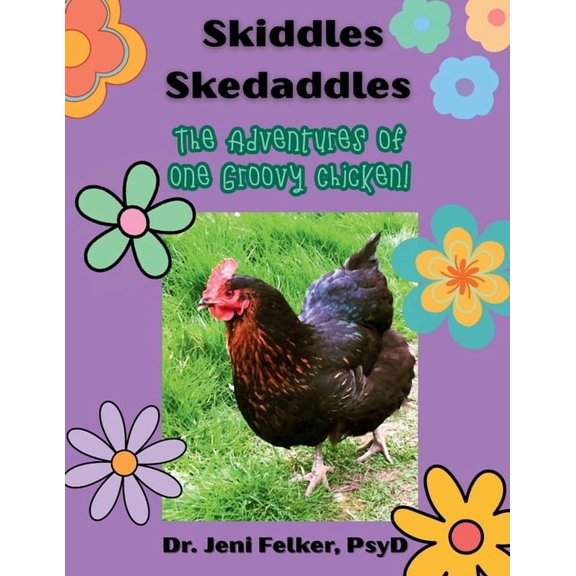 Skiddles Skedaddles: The Adventures of One Groovy Chicken, (Paperback)