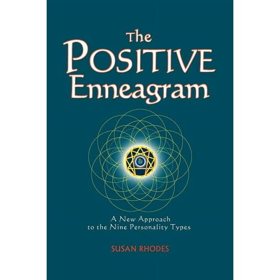 The Positive Enneagram: A New Approach to the Nine Personality Types, (Paperback)