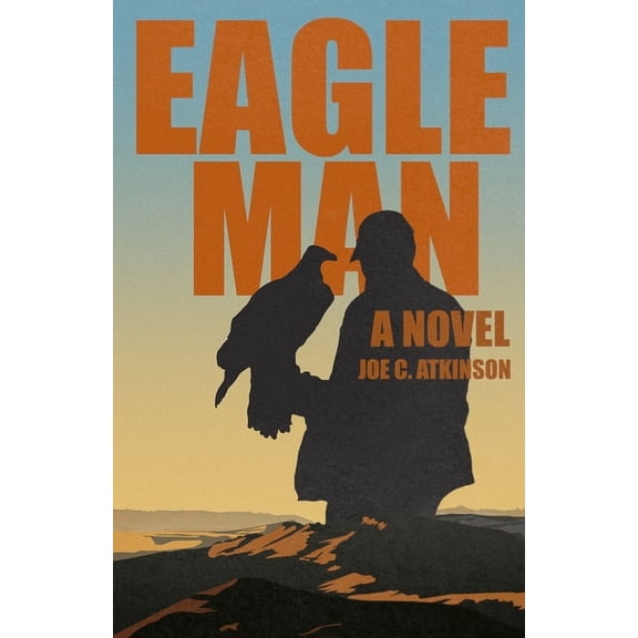 Eagleman (Paperback) by Joe C Atkinson