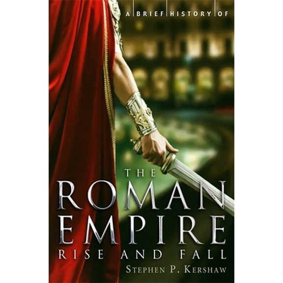 Pre-Owned A Brief History of the Roman Empire (Brief Histories) (Paperback) 1780330480 9781780330488
