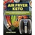 thumbnail image 3 of Air Fryer Keto Cookbook For Beginners With 50 Quick And Easy Recipes. Fry, Roast, And Bake Every Day, 3 of 3