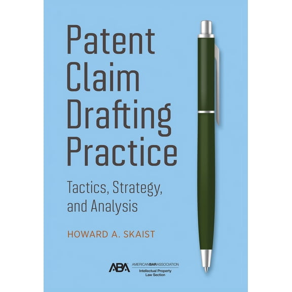 Patent Claim Drafting Practice: Tactics, Strategy, and Analysis (Paperback)