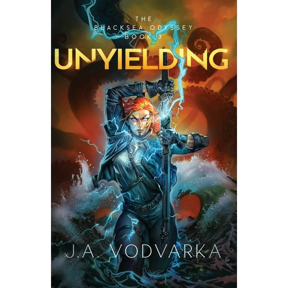 The Blacksea Odyssey Unyielding: The Blacksea Odyssey Book 3, Book 3, (Paperback)