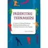 Parenting Teenagers: A Guide to Solving Problems, Building Relationships and Creating Harmony in the Family (Paperback)