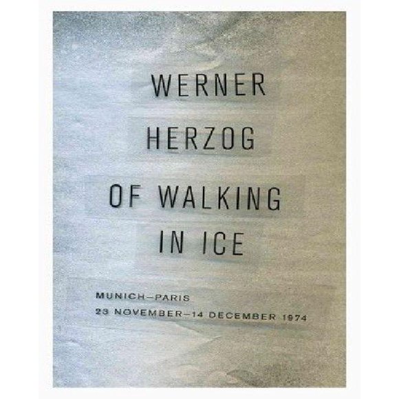 Of Walking in Ice: Munich-Paris, 23 November-14 December 1974