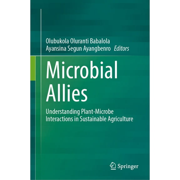 Microbial Allies: Understanding Plant-Microbe Interactions in Sustainable Agriculture, (Hardcover)