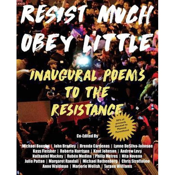 Pre-Owned Resist Much / Obey Little: Inaugural Poems to the Resistance (Paperback) 1944682325 9781944682323