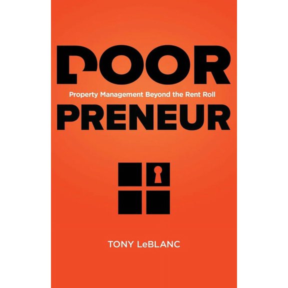 The Doorpreneur: Property Management Beyond the Rent Roll Paperback Tony LeBlanc