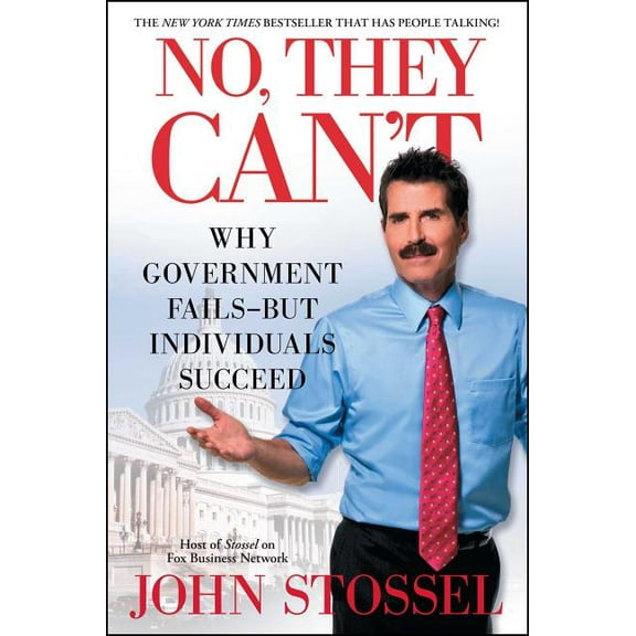 No, They Can't: Why Government Fails-But Individuals Succeed, (Paperback)