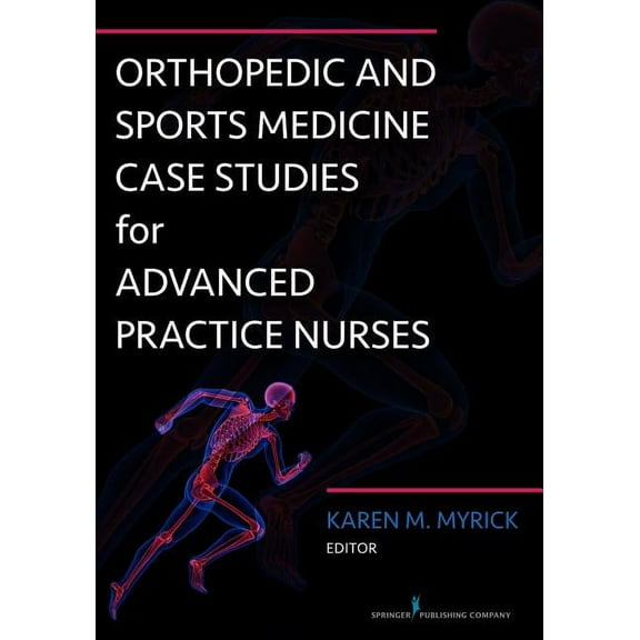 Orthopedic and Sports Medicine Case Studies for Advanced Practice Nurses, (Paperback)