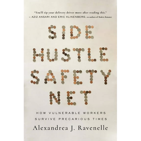 Side Hustle Safety Net: How Vulnerable Workers Survive Precarious Times, (Paperback)