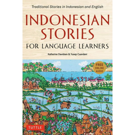 Stories for Language Learners Indonesian Stories for Language Learners: Traditional Stories in Indonesian and English (Online Audio Included), (Paperback)
