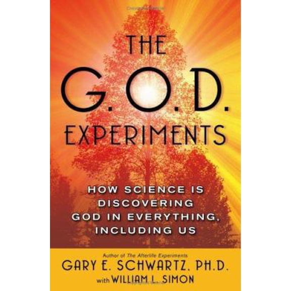Pre-Owned The G.O.D. Experiments: How Science Is Discovering God in Everything, Including Us (Hardcover) 0743477405 9780743477406