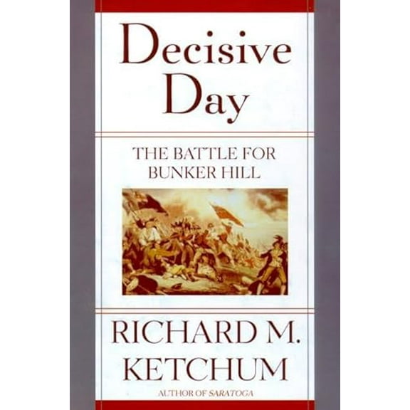 Pre-Owned Decisive Day: The Battle for Bunker Hill (Paperback) 0805060995 9780805060997