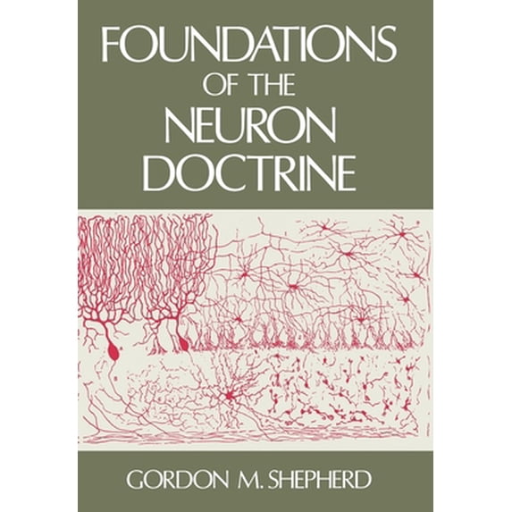 Pre-Owned Foundations of the Neuron Doctrine (Hardcover) 0195064917 9780195064919