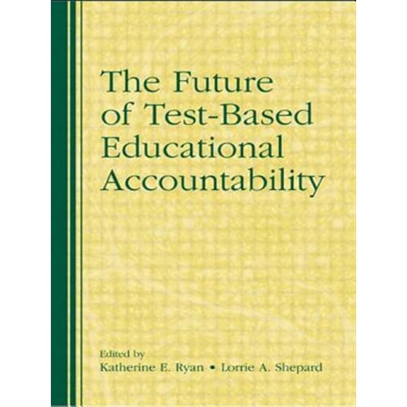 Pre-Owned The Future of Test-Based Educational Accountability, (Paperback)
