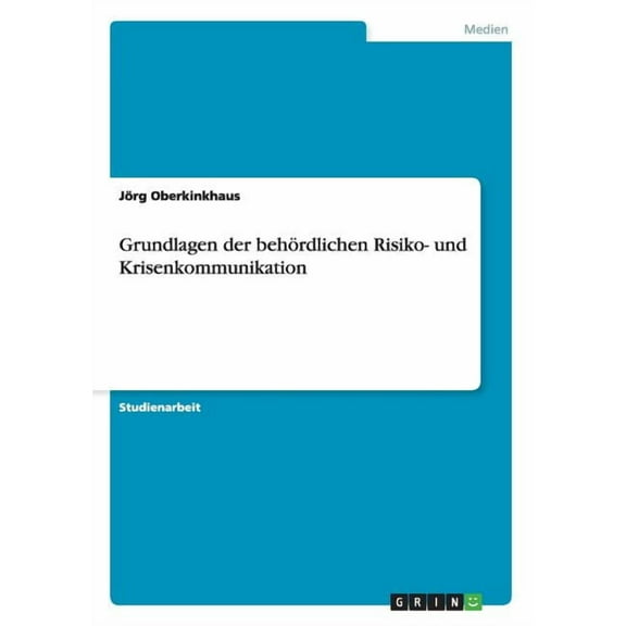Grundlagen der behördlichen Risiko- und Krisenkommunikation (Paperback)