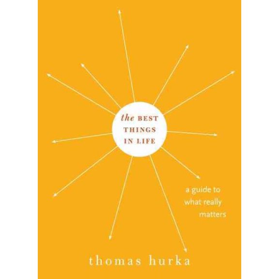 Pre-Owned The Best Things in Life: A Guide to What Really Matters (Philosophy in Action)