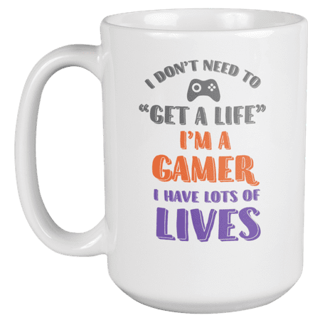

I m a Gamer I Have Lots of Lives Video Game Coffee & Tea Mug & Decor (15oz)