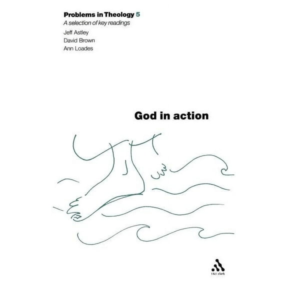 Problems in Theology God in Action (Problems in Theology), (Paperback)