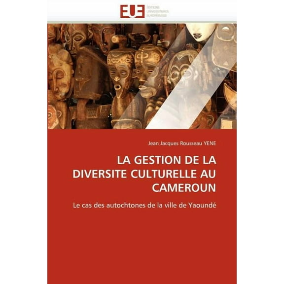 Omn.Univ.Europ.: La Gestion de la Diversite Culturelle Au Cameroun (Paperback)