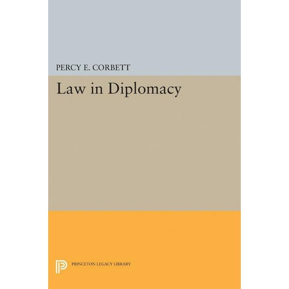 Princeton Legacy Library Law in Diplomacy, Book 2252, (Paperback)