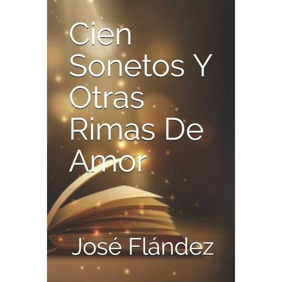 Cien Sonetos Y Otras Rimas De Amor (Paperback)