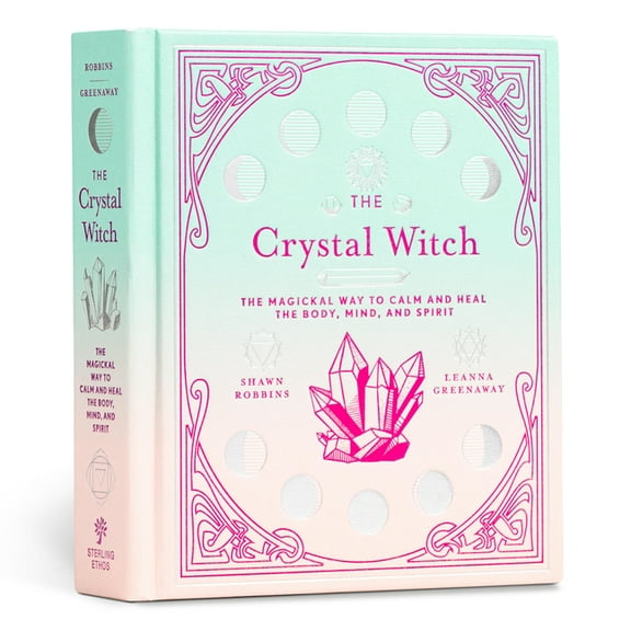 Modern-Day Witch The Crystal Witch: The Magickal Way to Calm and Heal the Body, Mind, and Spirit, Book 6, (Hardcover)