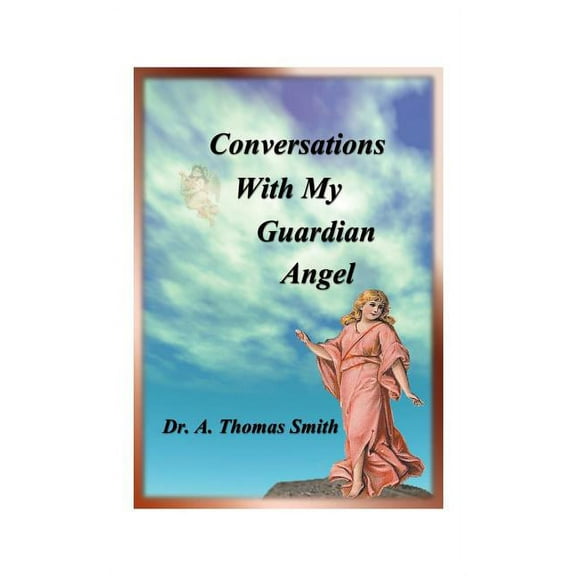 Conversations with My Guardian Angel, (Paperback)
