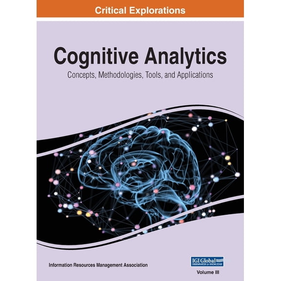 Cognitive Analytics: Concepts, Methodologies, Tools, and Applications, VOL 3, (Hardcover)