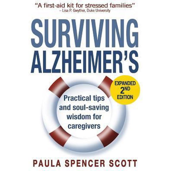 Pre-Owned Surviving Alzheimer's: Practical Tips and Soul-Saving Wisdom for Caregivers (Paperback) 0999555707 9780999555705
