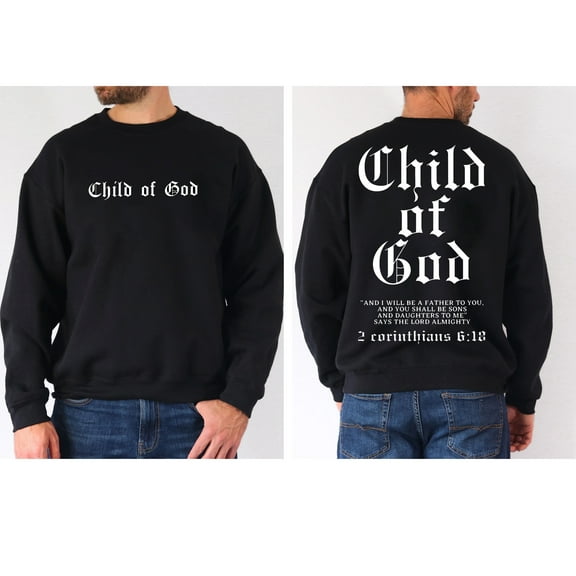 "Child of God" 2 Corinthians 6:18 Christian Sweatshirt – Gothic Font Bible Verse Pullover with Faith-Inspired Design
