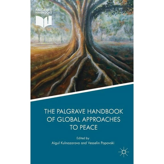 The Palgrave Handbook of Global Approaches to Peace, (Hardcover)