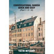 Conversational Danish Quick and Easy: The Most Innovative Technique To Learn the Danish Language, (Paperback)