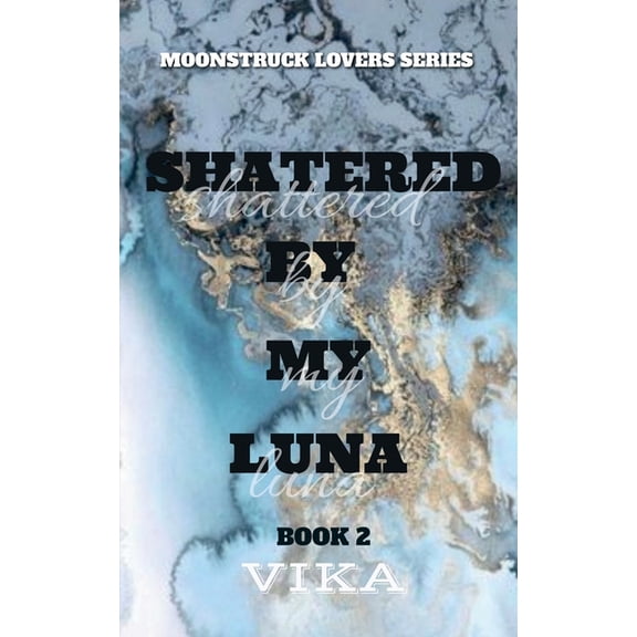Shattered By My Luna, (Paperback)