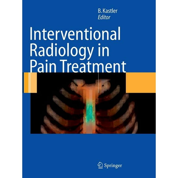 Interventional Radiology in Pain Treatment, (Paperback)