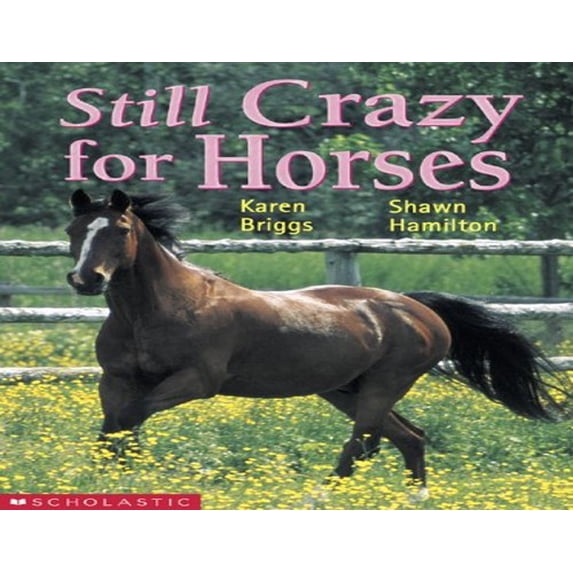 Pre-Owned Still Crazy For Horses (Paperback) 0439987768 9780439987769