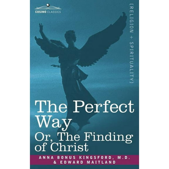 The Perfect Way Or, the Finding of Christ (Paperback)
